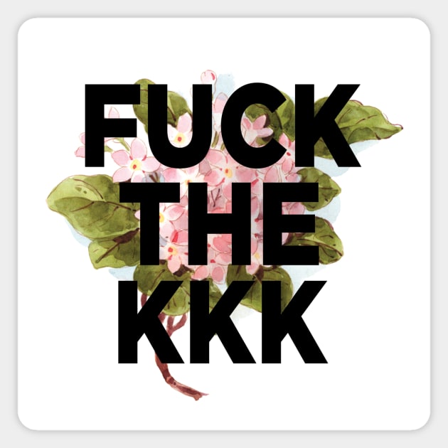 Fuck the KKK Sticker by PaperKindness